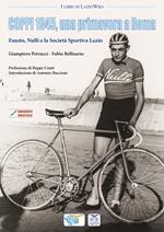 Coppi 1945, una primavera a Roma. Fausto, Nulli e la Società Sportiva Lazio