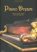 Piano dream. History of the piano-Storia del pianoforte