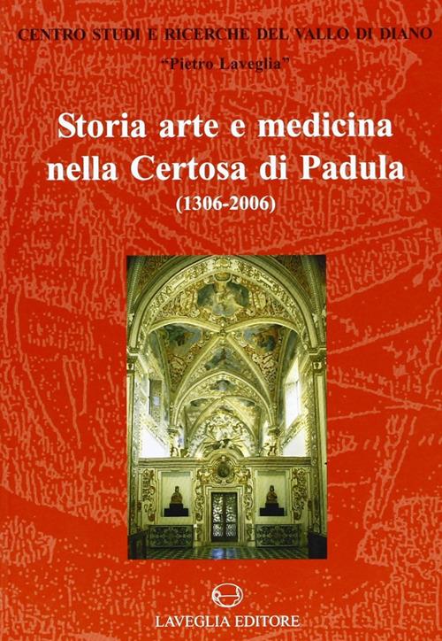 Storia, arte e medicina nella Certosa di Padula (1306-2006) - copertina