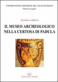 Il museo archeologico nella Certosa di Padula - Antonello Ricco - copertina