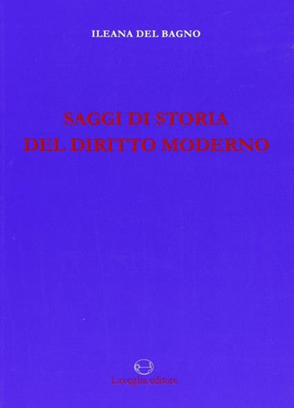 Saggi di storia del diritto moderno - Ileana Del Bagno - copertina