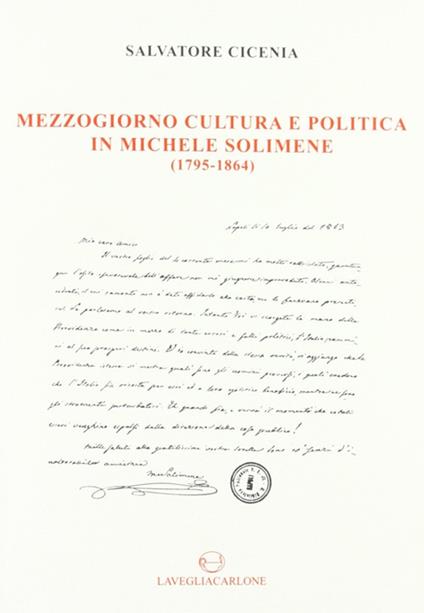 Mezzogiorno, cultura e politica in Michele Solimene (1795-1864) - Salvatore Cicenia - copertina
