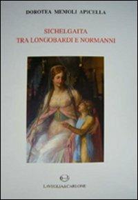 Sichelgaita tra longobardi e normanni - Dorotea Memoli Apicella - copertina