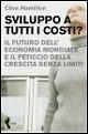 Sviluppo a tutti i costi? Il futuro dell'economia mondiale e il feticcio della crescita senza limiti - Clive Hamilton - copertina