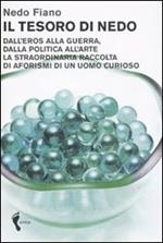 Il tesoro di Nedo. Dall'eros alla guerra, dalla politica all'arte. La straordinaria raccolta di aforismi di un uomo curioso