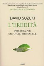 L'eredità. Proposta per un futuro sostenibile