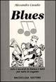 Libro Blues. Note e accordi in bianco e nero per tutte le stagioni Alessandro Casadio