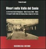 Binari nella valle del Senio. La ferrovia Castel Bolognese-Riolo Terme (1914-1933). I trasporti nella valle del Senio prima e dopo la ferrovia