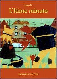 Ultimo minuto - Isotta R. - copertina