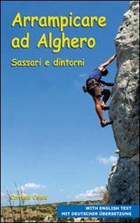 Arrampicare ad Alghero, Sassari e dintorni. Ediz. italiana e inglese - Corrado Conca - copertina