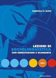 Libro Lezioni di sociolinguistica. Con esercitazioni e glossario Gabriella Klein