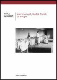 Infermieri nello Spedale Grande di Perugia - Nicola Ramacciati - copertina