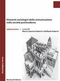 Libro Elementi sociologici della comunicazione nella società postmoderna Maria Caterina Federici , Raffaele Federici