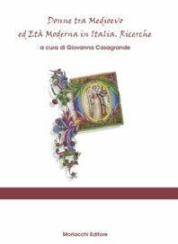 Libro Donne tra Medioevo ed età moderna in Italia. Ricerche Giovanna Casagrande