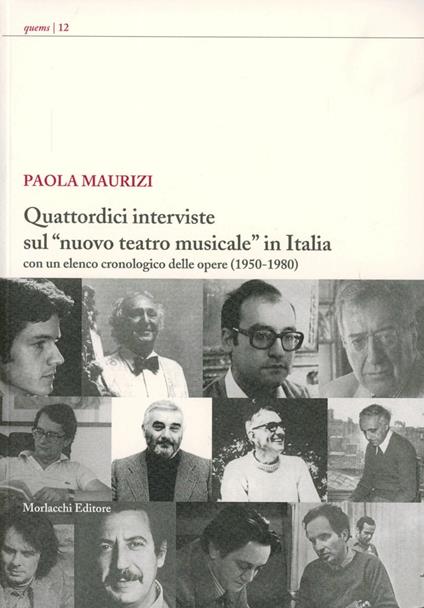 Quattordici interviste sul «Nuovo teatro musicale» in Italia. Con un elenco cronologico delle opere (1950-1980) - Paola Maurizi - copertina