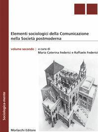 Libro Elementi sociologici della comunicazione nella società postmoderna Maria Caterina Federici , Raffaele Federici