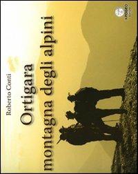 Ortigara montagna degli alpini - Roberto Conti - copertina