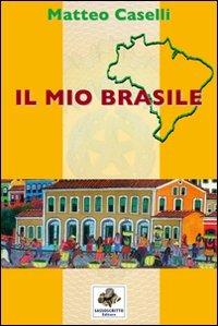 Il mio Brasile - Matteo Caselli - copertina
