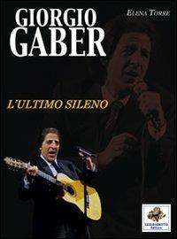 Giorgio Gaber. L'ultimo sileno - Elena Torre - copertina