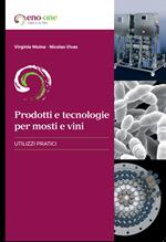 Prodotti e tecnologie per mosti e vini. Utilizzi pratici