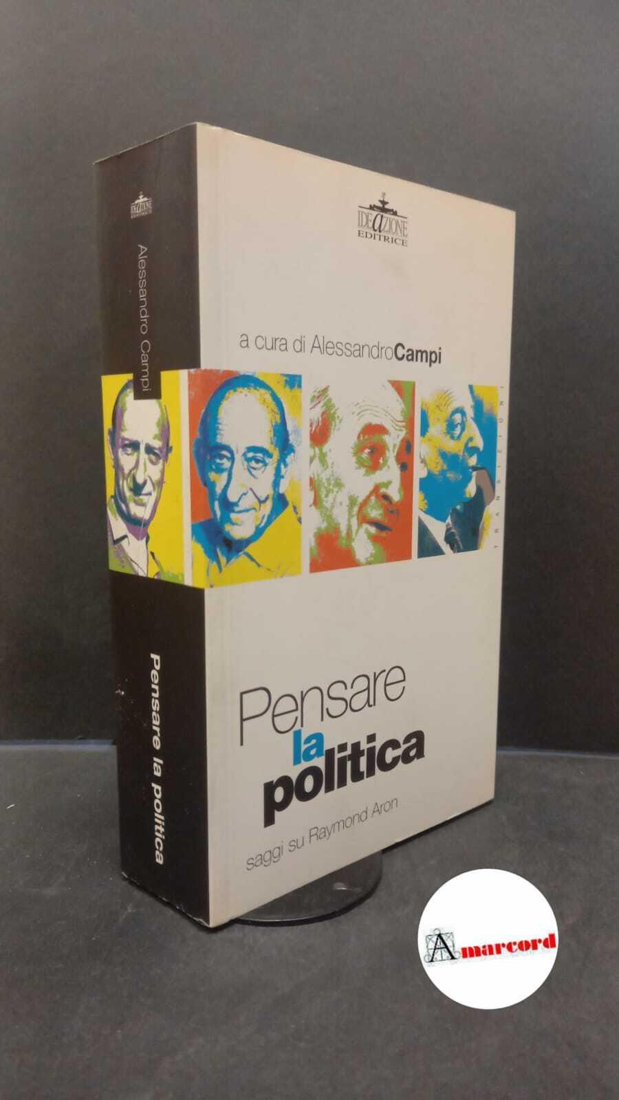 Pensare la politica. Saggi su Raymond Aron