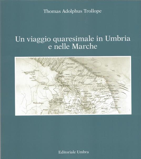 Un viaggio quaresimale in Umbria e nelle Marche - Thomas A. Trollope - copertina