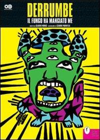 Derrumbe. Il fungo ha mangiato me - Claudio Morici,Claudio Parentela - copertina