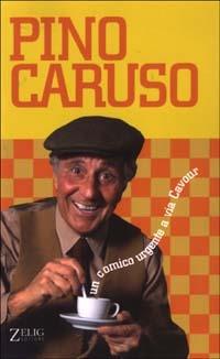 Un comico urgente a via Cavour - Pino Caruso - copertina