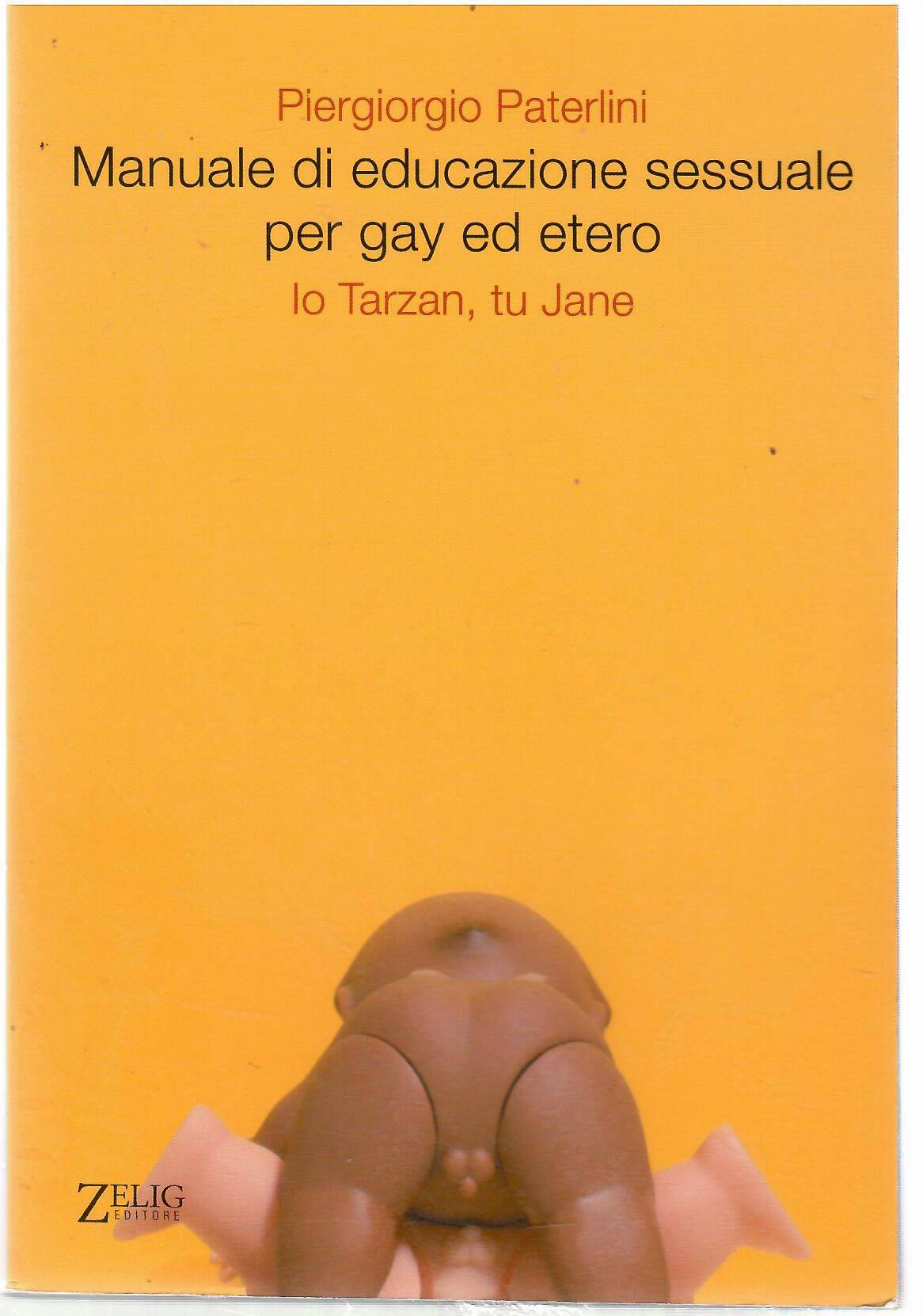 Manuale di educazione sessuale per gay ed etero. Io Tarzan, tu Jane