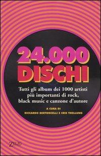 Ventiquattromila dischi. Tutti gli album dei 1000 artisti più importanti di rock, black music e canzone d'autore - copertina