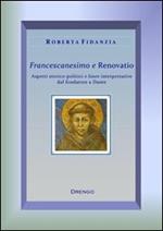 Francescanesimo e renovatio. Aspetti storico-politici e linee interpretative dal fondatore a Dante