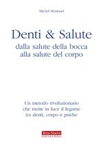 Denti e salute. Dalla salute della bocca alla salute del corpo