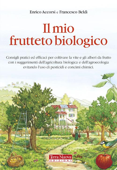 Il mio frutteto biologico - Enrico Accorsi,Francesco Beldì - copertina