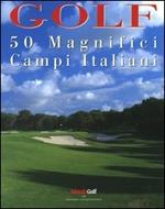 Golf. 50 magnifici campi italiani