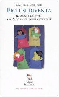 Figli si diventa. Bambini e genitori nell'adozione internazionale - copertina