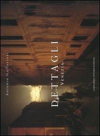 Dettagli. Venezia - Antonio Gallavresi - copertina