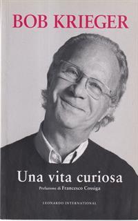 Una vita curiosa. Ediz. illustrata