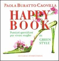 Happy book. Pensieri quotidiani per vivere meglio in green style - Paola Buratto Caovilla - copertina