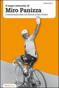 Il sogno interrotto di Miro Panizza. L'emozionante sfida con Hinault al Giro d'Italia - Andrea Bacci - copertina