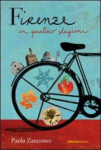 Firenze in quattro stagioni - Paola Zannoner - copertina