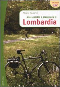 Piste ciclabili e greenways in Lombardia - Albano Marcarini - copertina