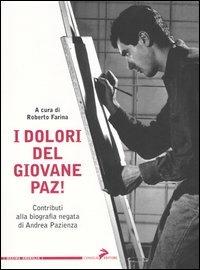 I dolori del giovane Paz! Contributi alla biografia negata di Andrea Pazienza - copertina