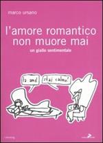 L'amore romantico non muore mai