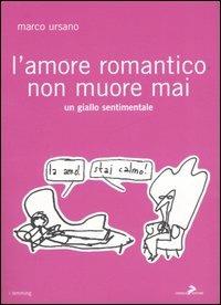 L'amore romantico non muore mai - Marco Ursano - copertina