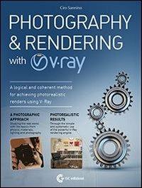 Photography & rendering with V-Ray. Con DVD - Ciro Sannino - copertina