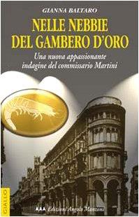 Nelle nebbie del gambero d'oro. Una nuova appassionante indagine del commissario Martini