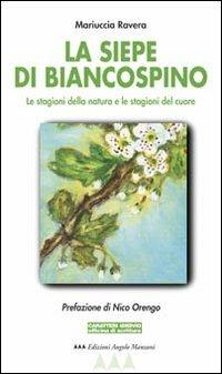 La siepe di biancospino. Le stagioni della natura e le stagioni del cuore - Mariuccia Ravera - copertina