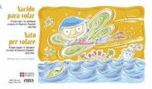 Libro Nato per volare. Il lungo viaggio e le ingegnose avventure di Domenico Pogolotti, detto Dino. Ediz. italiana e spagnola Renzo Sicco , Luca Esposito