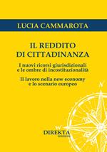 Il reddito di cittadinanza. I nuovi ricorsi giurisdizionali e le ombre di incostituzionalità. Il lavoro nella new economy e lo scenario europeo