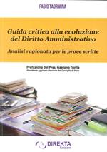 Guida critica alla evoluzione del diritto amministrativo. Analisi ragionata per le prove scritte